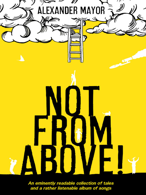 Title details for Not From Above! by Alexander Mayor - Available